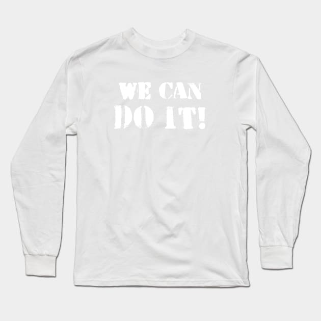 We can do it! Long Sleeve T-Shirt by Inspire Creativity